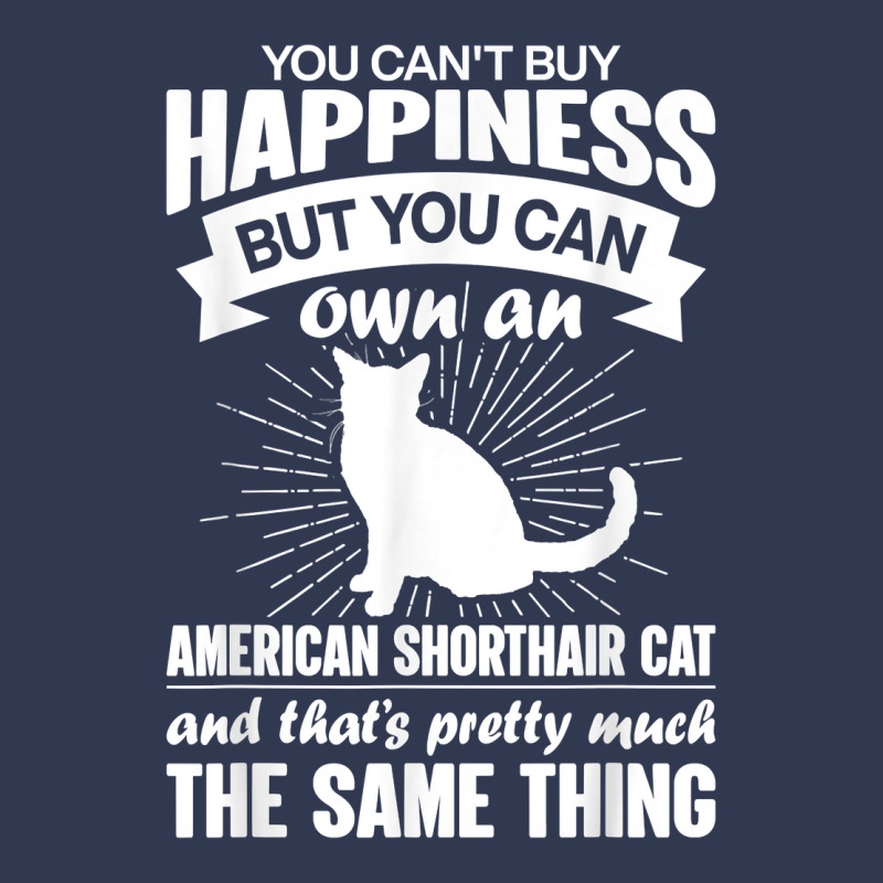 Can't Buy Happiness But Can Buy An American Shorthair Cat T Shirt Fashion Visor by bendlelobeltzoer | Artistshot