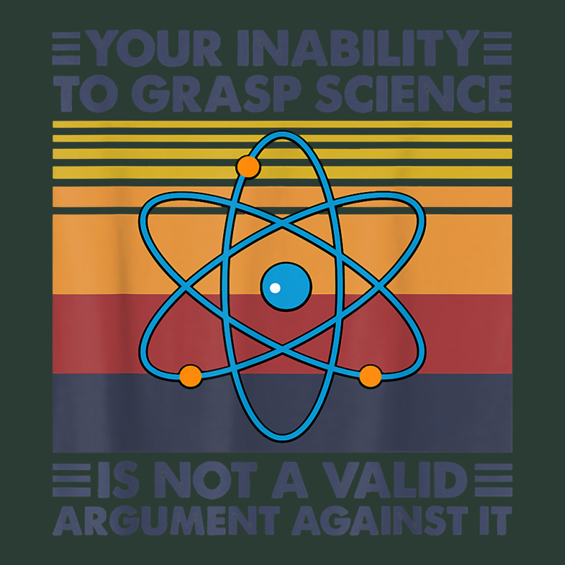 Your Inability To Grasp Science Is Not A Valid Argument T Shirt Fashion Visor by uekirstockpg | Artistshot