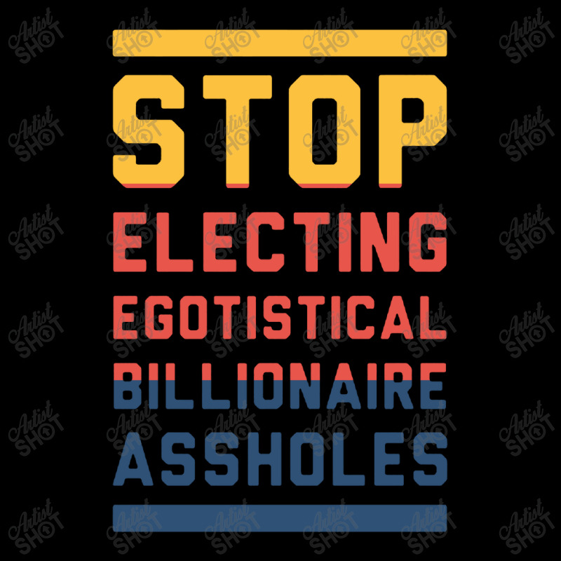 Stop Electing Egotistical Billionaire Assholes Classic Trucker Hat by calvin garis | Artistshot