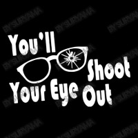 You'll Shoot Your Eye Out Funny Classic Trucker Hat | Artistshot