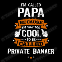 Papa Because To Be Called Private Banker Classic Trucker Hat | Artistshot