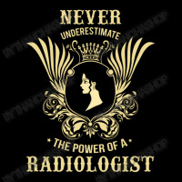 Never Underestimate The Power Of A Radiologist Classic Trucker Hat | Artistshot