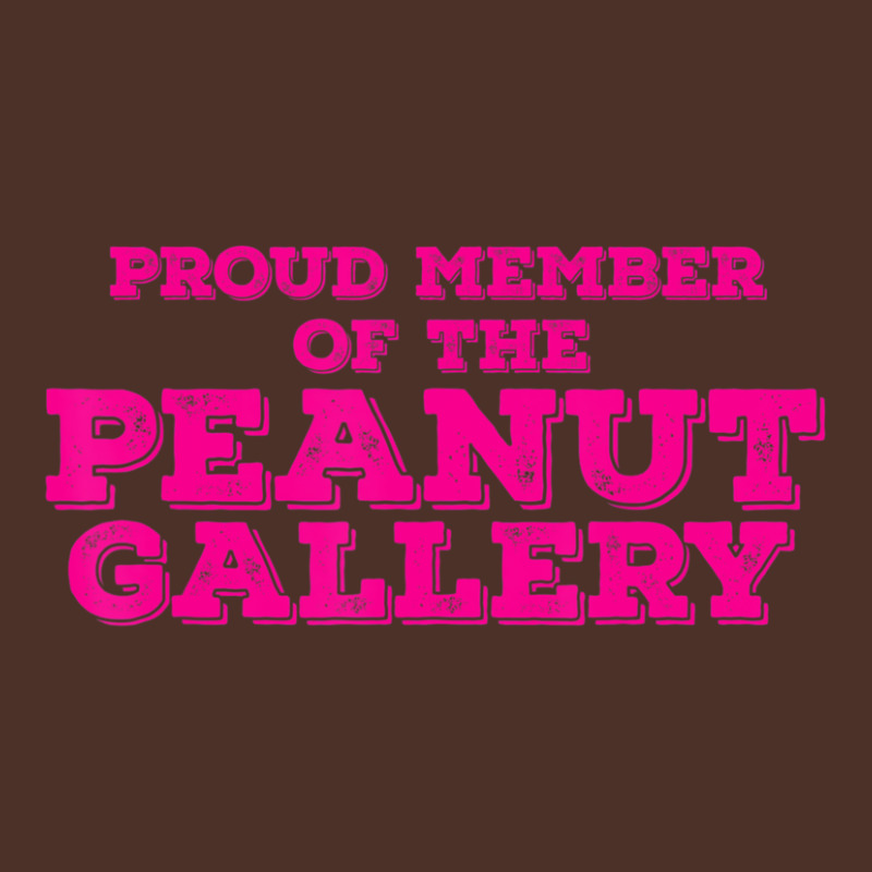 Proud Member Peanut Gallery Retro Trucker Cap | Artistshot