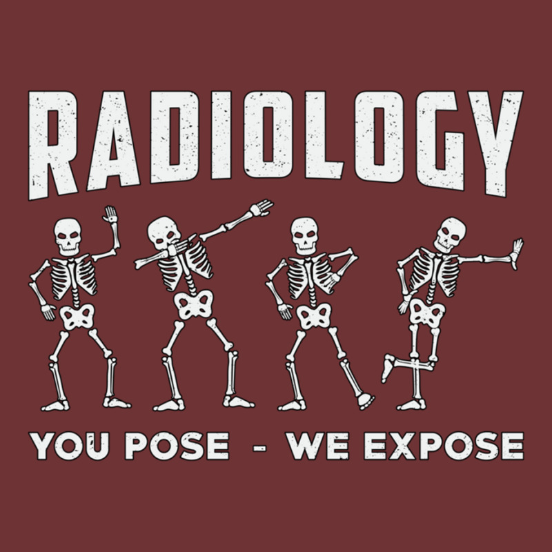 Radiology You Pose We Expose Rad Tech Technologist Xray Tech Pullover Seamless Cap by cm-arts | Artistshot