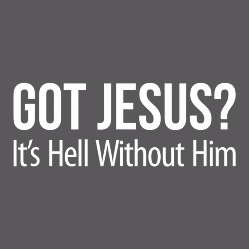 Got Jesus It's Hell Without Him Seamless Cap | Artistshot