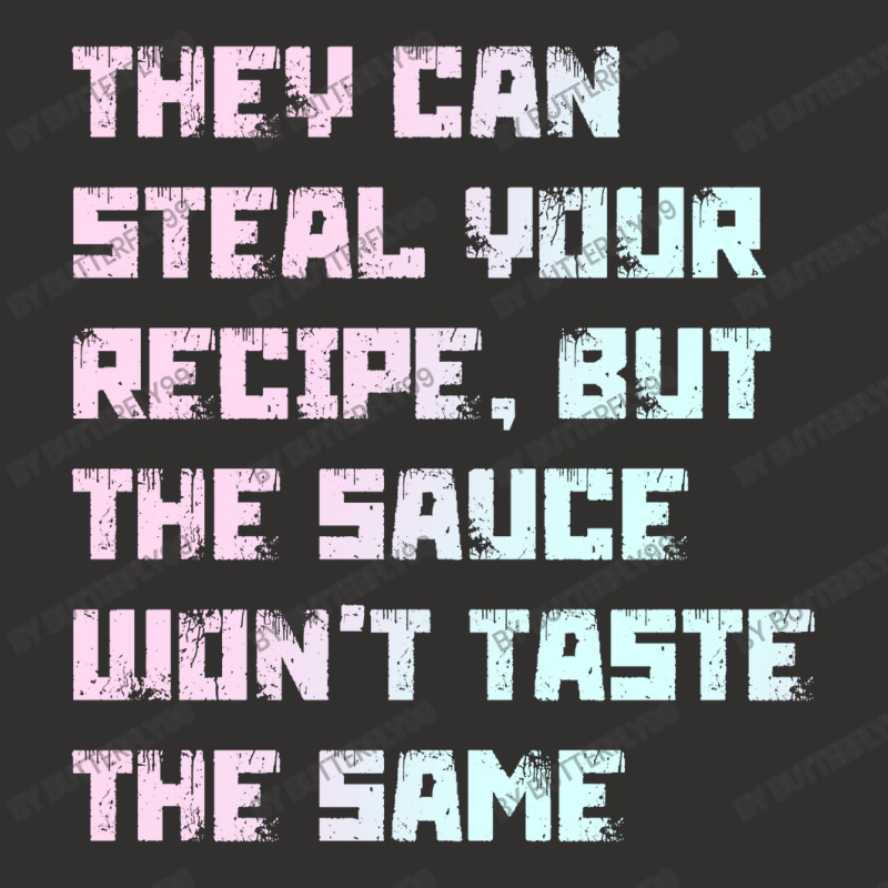 They Can Steal Your Recipe T Shirt Champion Hoodie | Artistshot