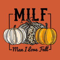 Milf Man I Love Fall Funny Fall Autumn Seasons Milf Quote T Shirt Pa Trucker Cap | Artistshot