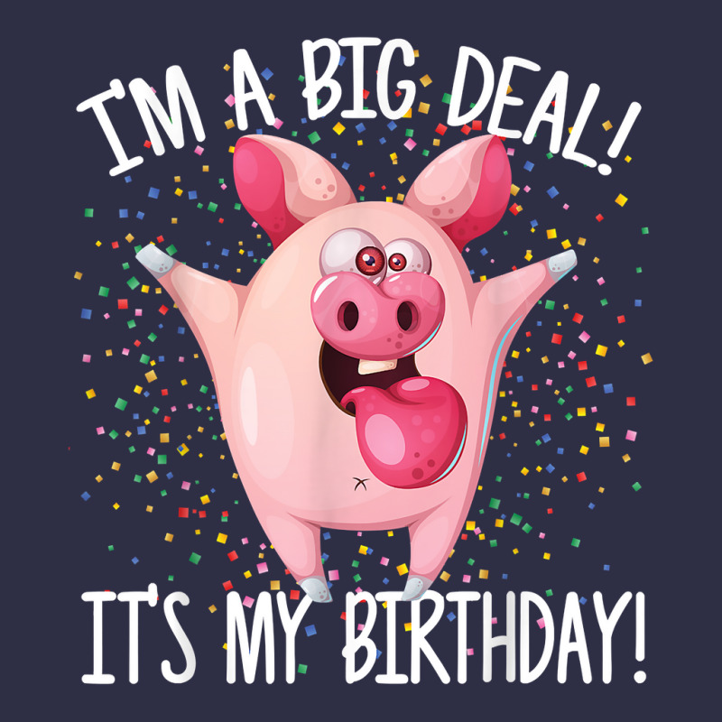 I_m A Big Deal It_s My Birthday Funny Birthday With Pig New Year Pa Trucker Cap | Artistshot