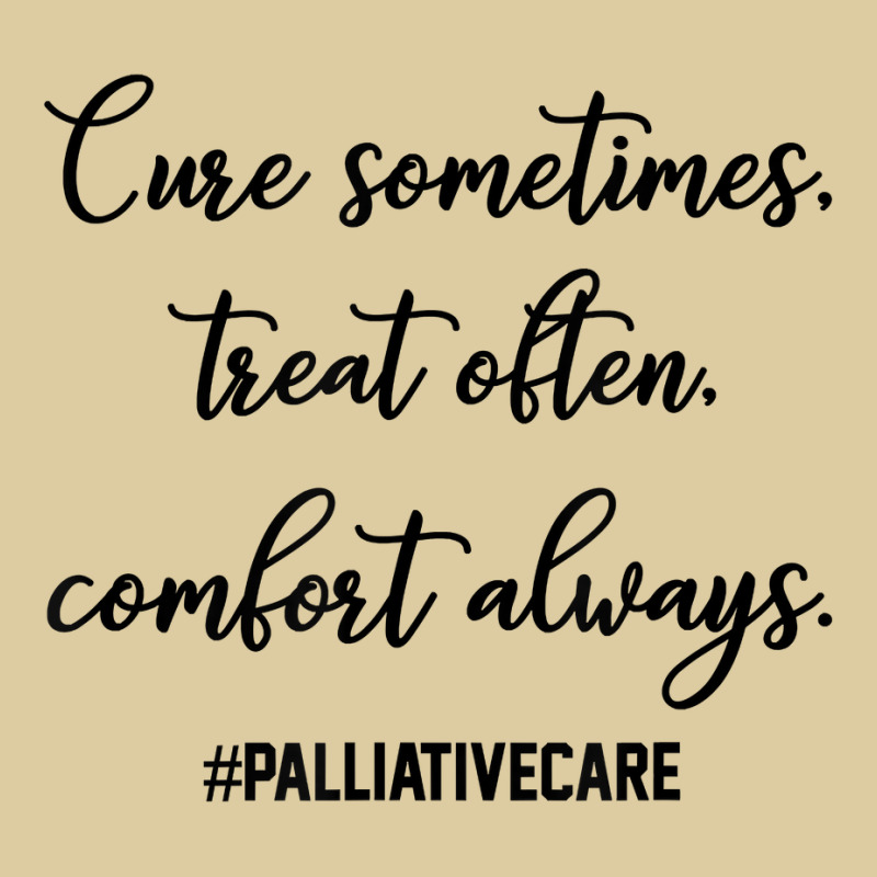 Cure Sometimes Treat Often Comfort Always Palliative Care T Shirt Fashion Visor | Artistshot