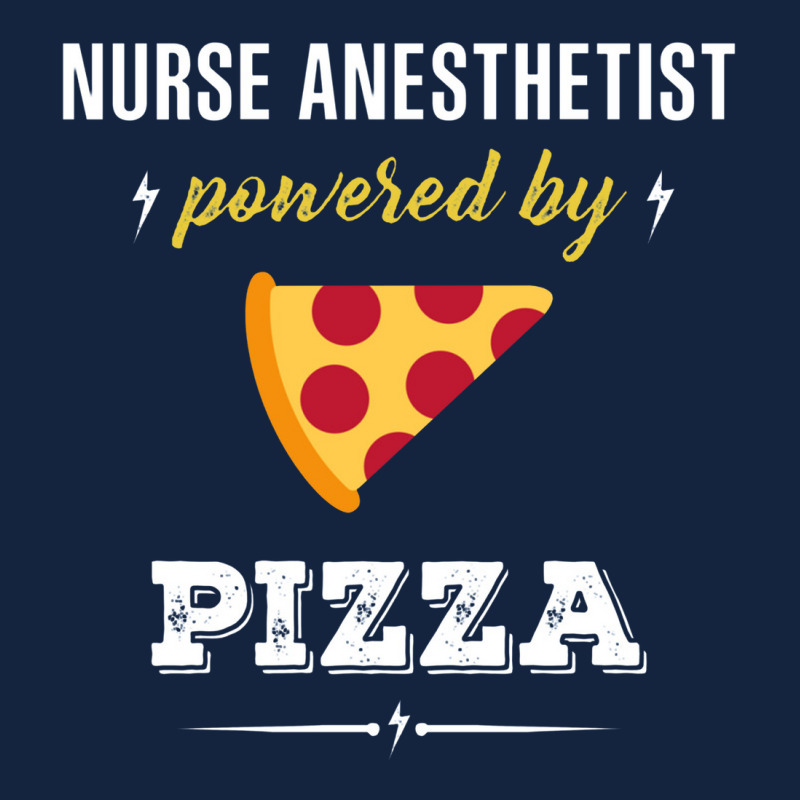 Nurse Anesthetist Powered By Pizza Funny Gift Foam Snapback Hat | Artistshot