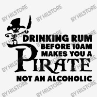 Drinking Rum Before 10 Am Makes You A Pirate Rear Car Mat | Artistshot