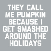 They Call Me Pumpkin (i Get Smashed Around The Holidays) Pa Trucker Cap | Artistshot