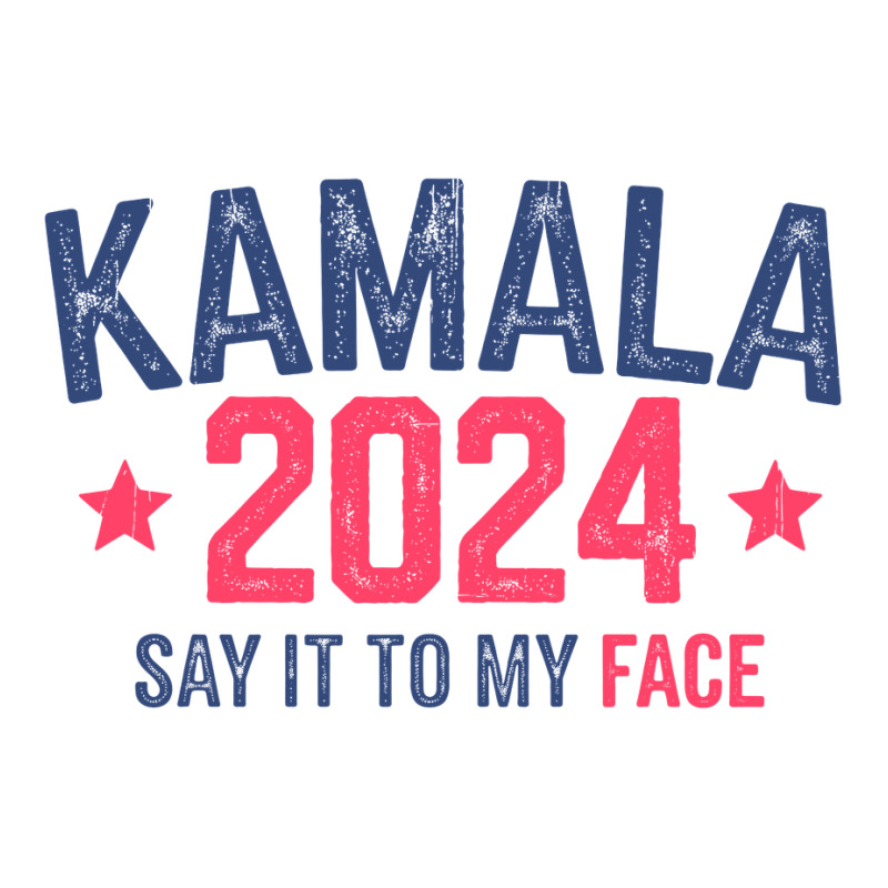 Funny Kamala 2024 Say It To My Face Unisex Hoodie | Artistshot