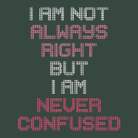 I Am Not Always Right But I Am Never Confused Seamless Cap | Artistshot