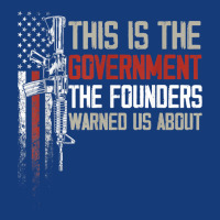 This Is The Government Our Founders Warned Us About T Shirt Foam Snapback Hat | Artistshot