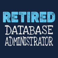 Retired Database Administrator Gifts Funny Retirement Foam Snapback Hat | Artistshot