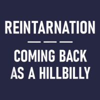 Reintarnation Coming Back As A Hillbilly, Funny, Jokes T Shirt Pa Trucker Cap | Artistshot