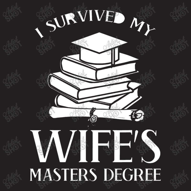 I Survived My Wife's Masters Degree Graduation Book Lovers T-Shirt by kamandhani | Artistshot