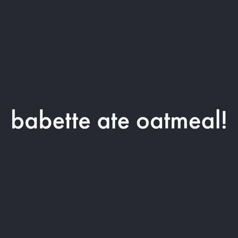 Babette Ate Oatmeal Premium T Shirt Pa Trucker Cap | Artistshot