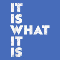 It Is What It Is Shirt T Shirt Fashion Visor | Artistshot