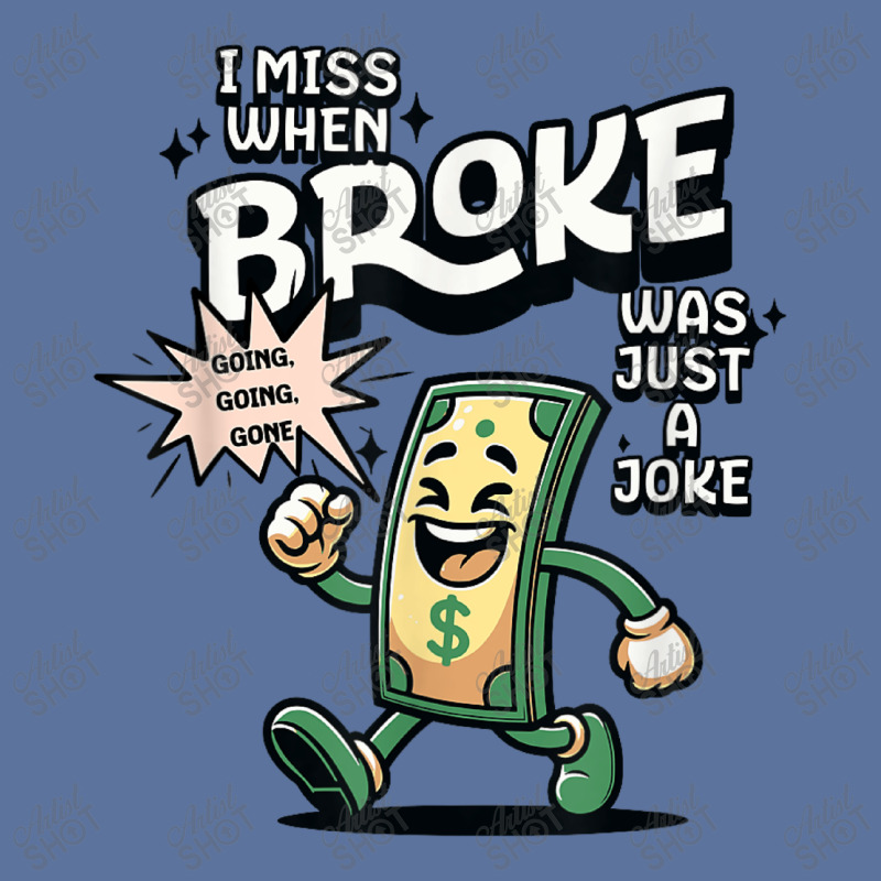 I Miss When Broke Was Just A Joke Money Economy Lightweight Hoodie | Artistshot