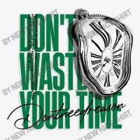 Don't Waste Your Time 15 Oz Coffee Mug | Artistshot