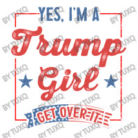 Yes I Am A Trump Girl 2 Cub Paper Bag - 8 X 4 1/2 X 10 1/4 | Artistshot