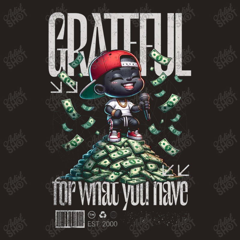 Grateful For What You Have Tank Top | Artistshot