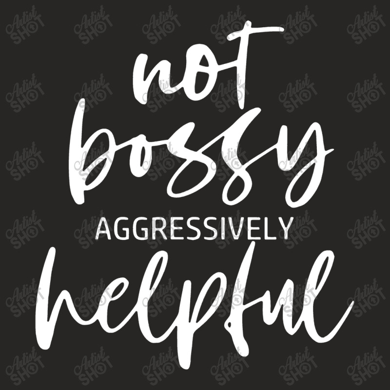 Im Not Bossy Im Aggressively Helpful Funny Quote Boss Ladies Fitted T-Shirt by kamandhani | Artistshot