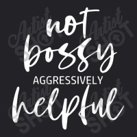 Im Not Bossy Im Aggressively Helpful Funny Quote Boss Youth Tee | Artistshot