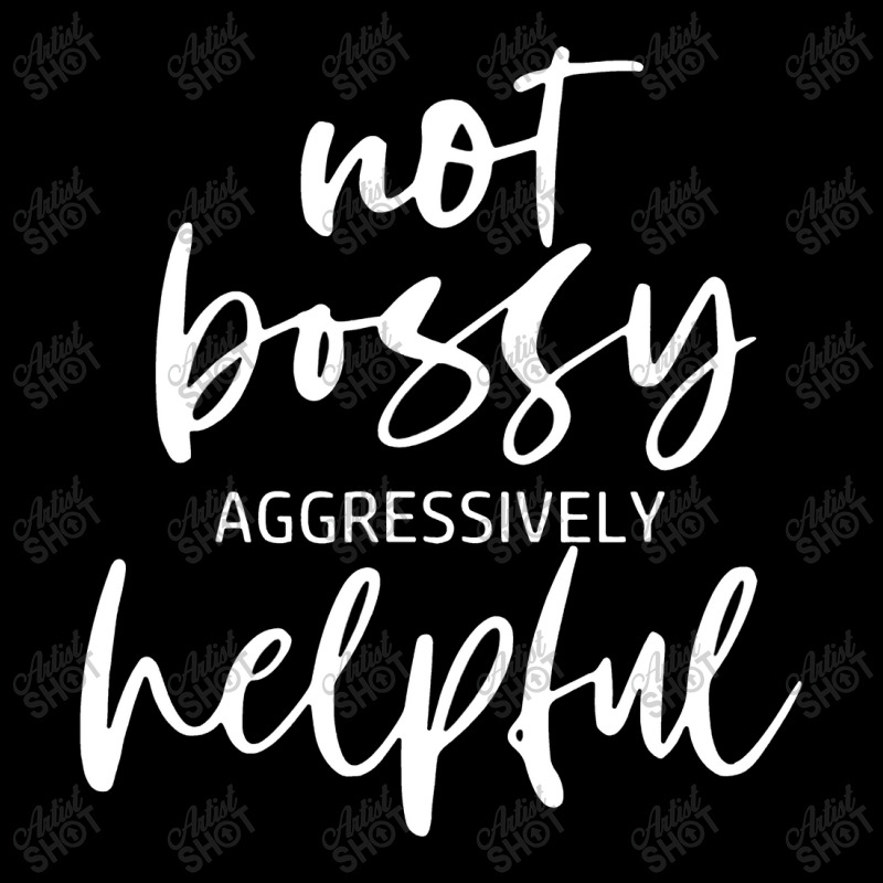 Im Not Bossy Im Aggressively Helpful Funny Quote Boss Youth Sweatshirt by kamandhani | Artistshot