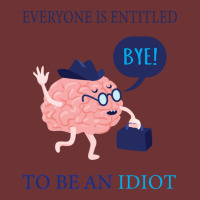 Everyone Is Entitled To Be An Idiot Seamless Cap | Artistshot