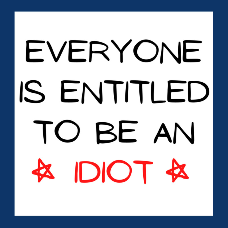 Everyone Is Entitled To Be An Idiot (5) Seamless Cap by LUISRIVER | Artistshot