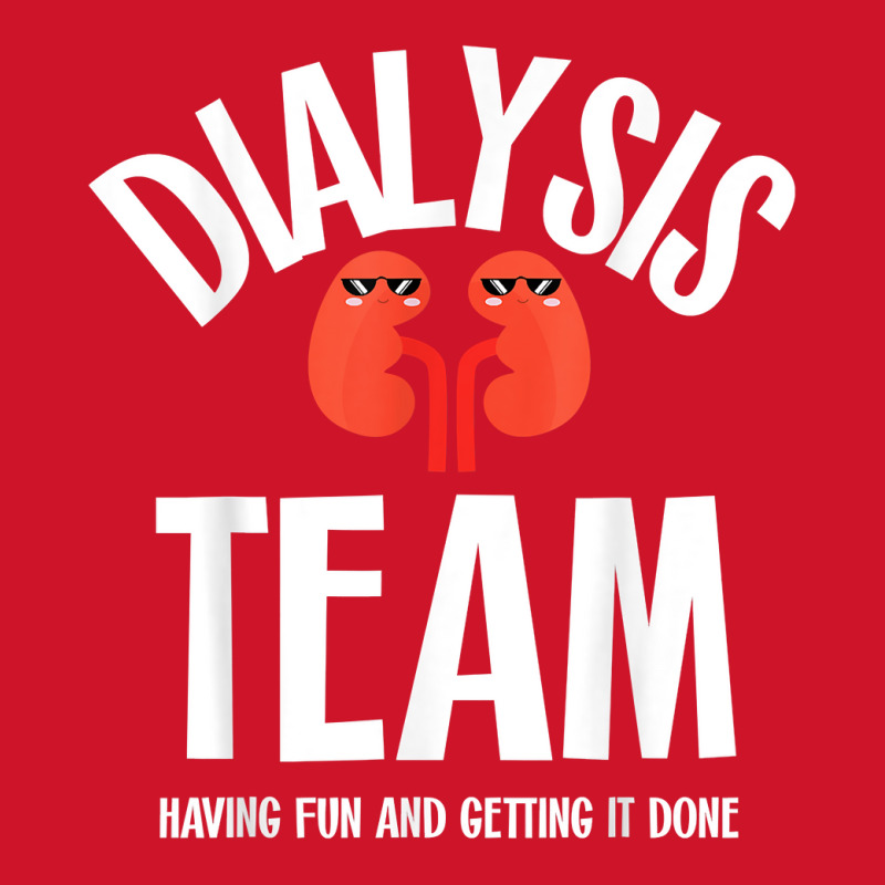 Dialysis Team Having Fun And Getting It Done Dialysis Tech T Shirt Yupoong Trucker Cap by nealegmruland1 | Artistshot