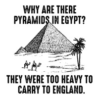 Why Are There Pyramids In Egypt They Were Too Heavy To Carry To Englan Yupoong Trucker Cap | Artistshot