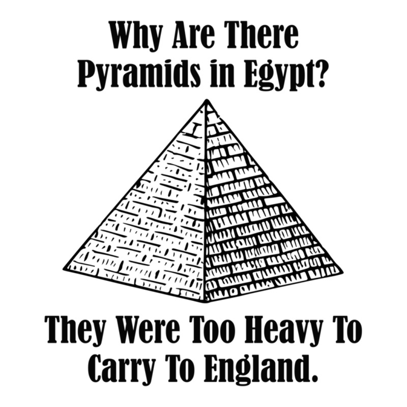 Why Are There Pyramids In Egypt They Were Too Heavy To Carry To Englan Yupoong Trucker Cap | Artistshot