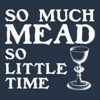 So Much Mead Little Time Renaissance Faire Medieval Festival T Shirt Yupoong Trucker Cap | Artistshot