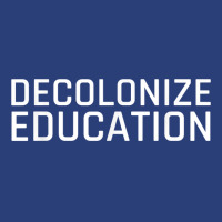 Decolonize Education Indigenous Native American Teach Latinx T Shirt Pa Trucker Cap | Artistshot