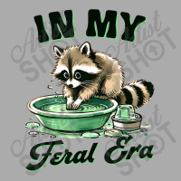 Funny Raccoon Saying In My Feral Era T-shirt | Artistshot