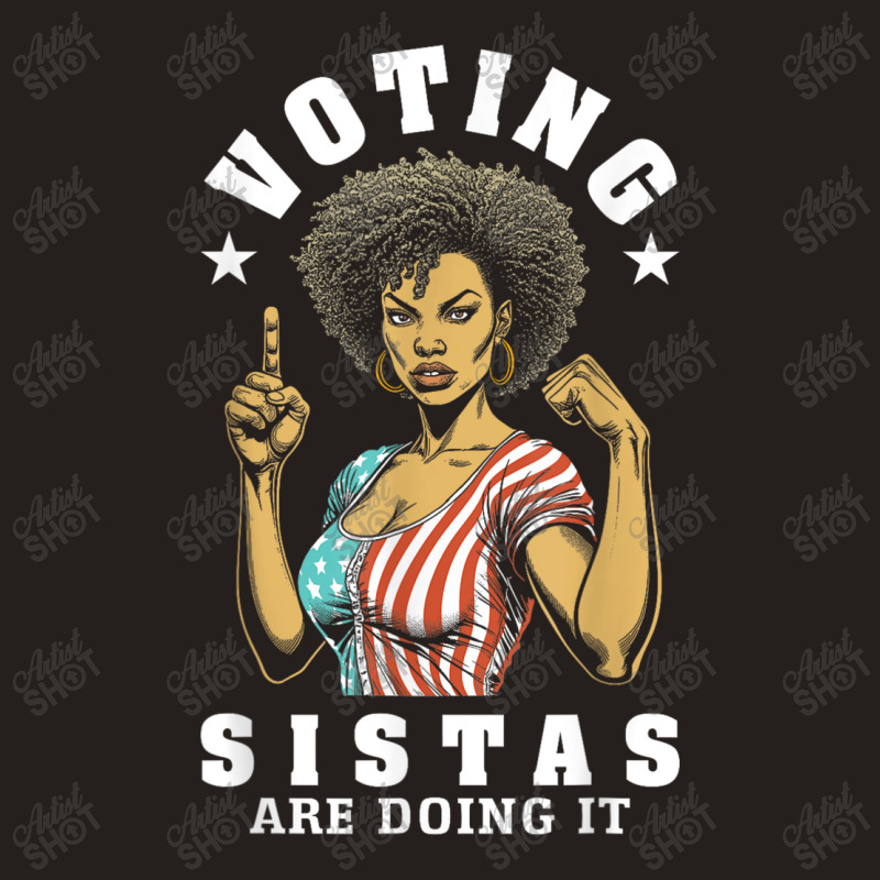 Voting Sistas Are Doing It Tank Top | Artistshot