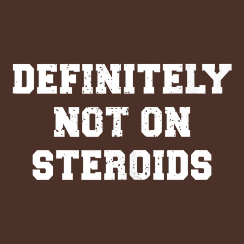 Definitely Not On Steroids Funny Lifting Bodybuilding Meme Tank Top Retro Trucker Cap | Artistshot