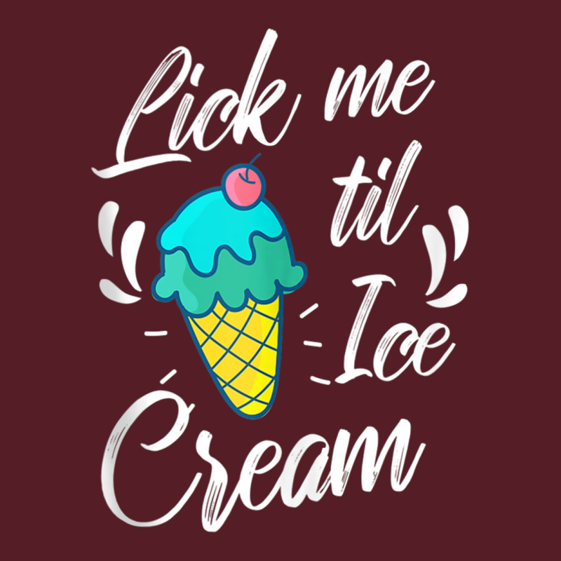 Funny Lick Me Til Ice Cream  Sexual Innuendo  Gag Gift Tank Top Retro Trucker Cap by cm-arts | Artistshot