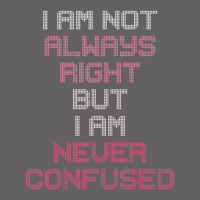 I Am Not Always Right But I Am Never Confused Yupoong Trucker Cap | Artistshot