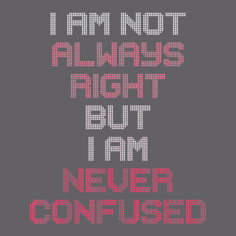 I Am Not Always Right But I Am Never Confused Yupoong Trucker Cap by Sheppard Karena | Artistshot