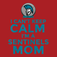 Womens I Can't Keep Calm, I'm A Sentinels Mom Foam Snapback Hat | Artistshot