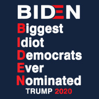 Biden Biggest Idiot Democrats Ever Nominated Trump 2020 T Shirt Foam Snapback Hat | Artistshot