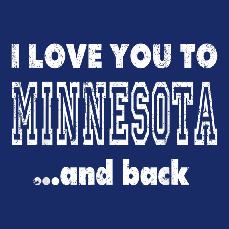 I Love You To Minnesota Home Shirt Minnesota T Shirt 5 Panel Snapback Cap | Artistshot