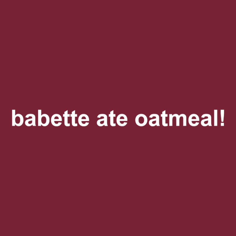 Babette Ate Oatmeal T Shirt Nike Dri-fit Cap | Artistshot