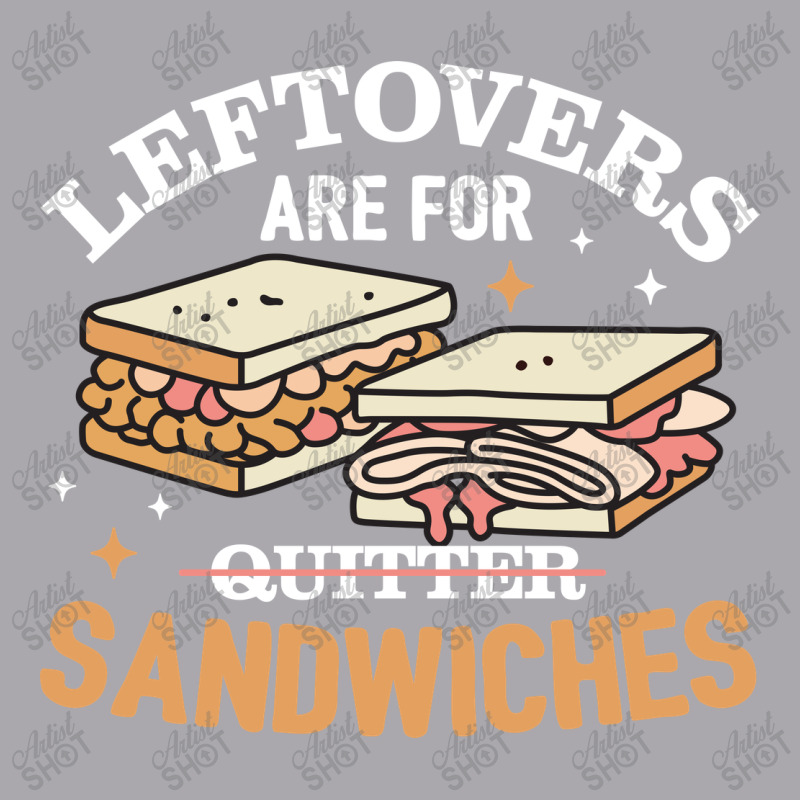 Leftovers Are For Quitters Sandwichers Youth 3/4 Sleeve | Artistshot