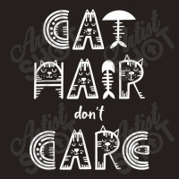 Cat Hair Don´t Care Tank Top | Artistshot